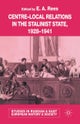 Centre-Local Relations in the Stalinist State, 1928-1941