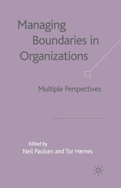 Managing Boundaries in Organizations - Multiple Perspectives