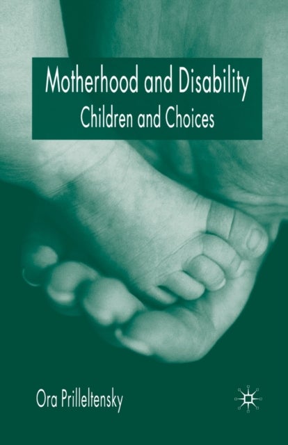 Motherhood and Disability - Children and Choices