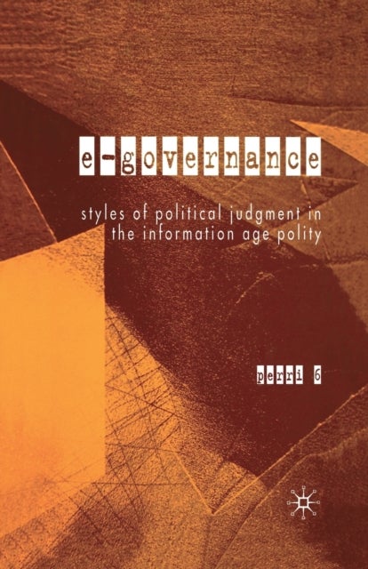 E-Governance - Styles of Political Judgment in the Information Age Polity