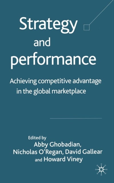Strategy and Performance - Achieving Competitive Advantage in the Global Marketplace
