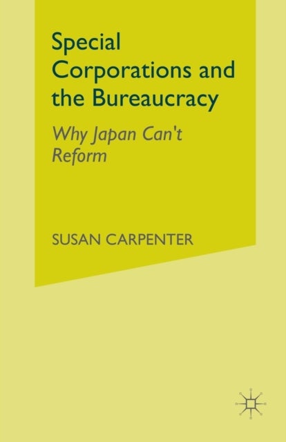 Special Corporations and the Bureaucracy - Why Japan Can't Reform