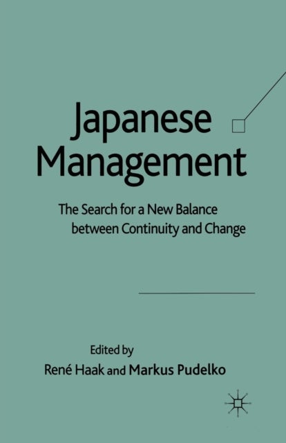Japanese Management - The Search for a New Balance between Continuity and Change