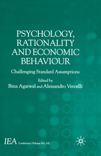 Psychology, Rationality and Economic Behaviour - Challenging Standard Assumptions