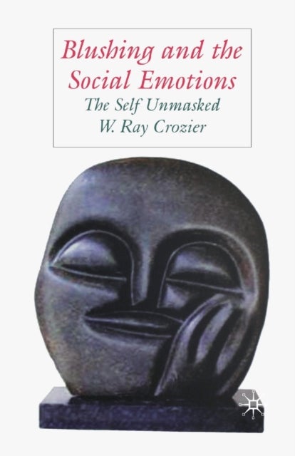 Blushing and the Social Emotions - The Self Unmasked