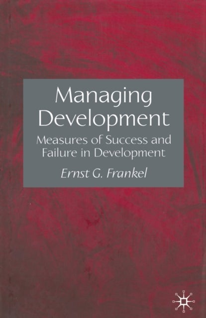 Managing Development - Measures of Success and Failure in Development