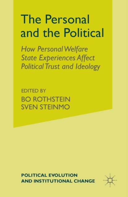 The Personal and the Political - How Personal Welfare State Experiences Affect Political Trust and Ideology