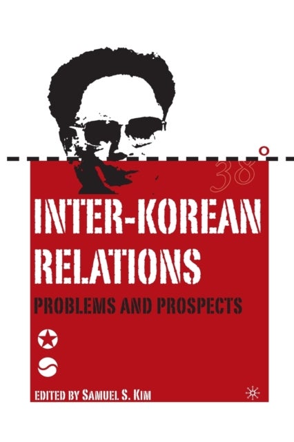Inter-Korean Relations - Problems and Prospects