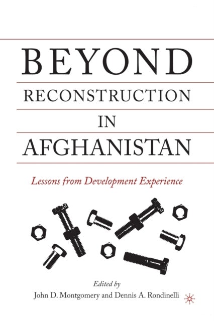 Beyond Reconstruction in Afghanistan - Lessons from Development Experience