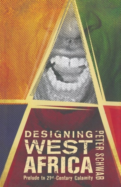 Designing West Africa - Prelude to 21st Century Calamity