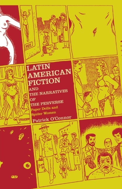 Latin American Fiction and the Narratives of the Perverse - Paper Dolls and Spider Women