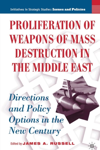 Proliferation of Weapons of Mass Destruction in the Middle East - Directions and Policy Options in the New Century