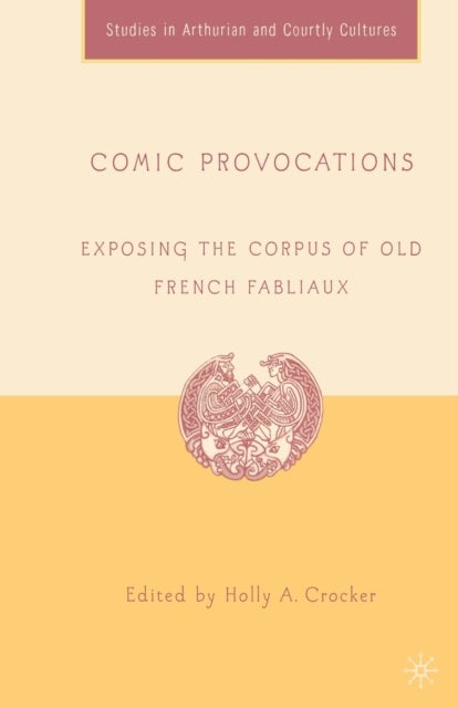 Comic Provocations - Exposing the Corpus of Old French Fabliaux
