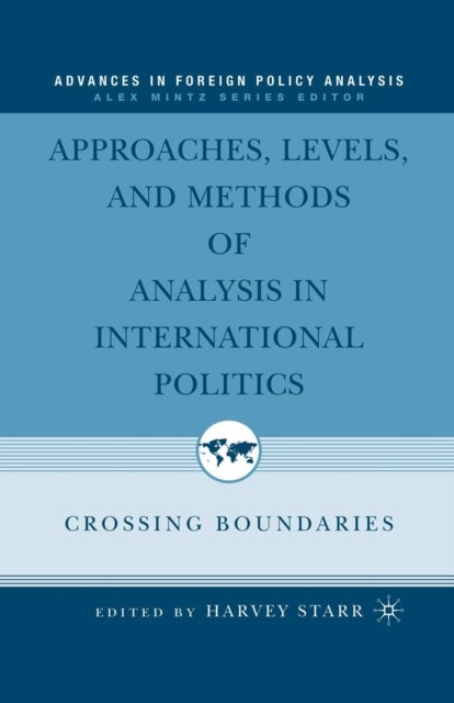 Approaches, Levels, and Methods of Analysis in International Politics - Crossing Boundaries
