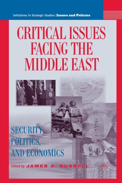 Critical Issues Facing the Middle East - Security, Politics and Economics
