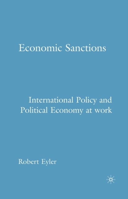 Economic Sanctions - International Policy and Political Economy at Work