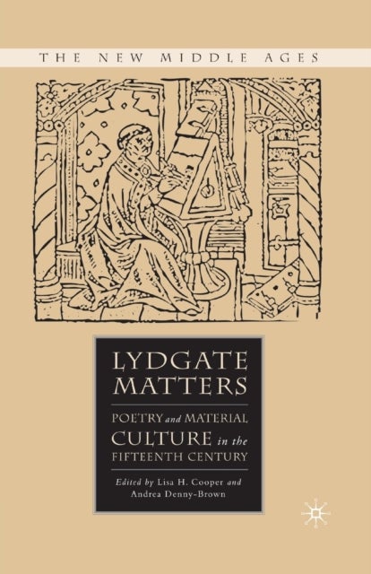 Lydgate Matters - Poetry and Material Culture in the Fifteenth Century