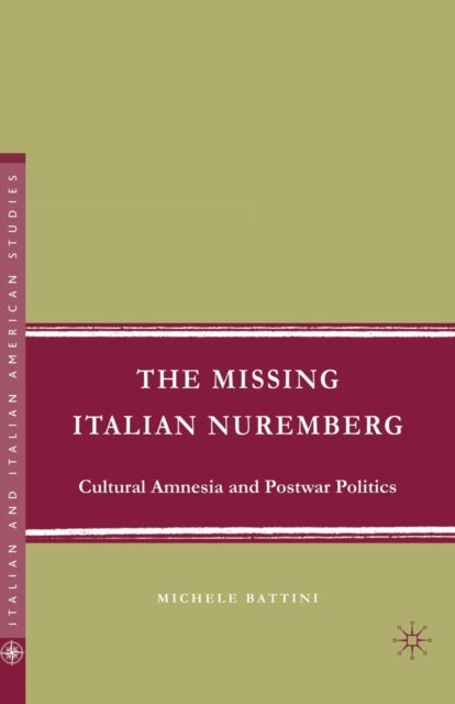 The Missing Italian Nuremberg - Cultural Amnesia and Postwar Politics