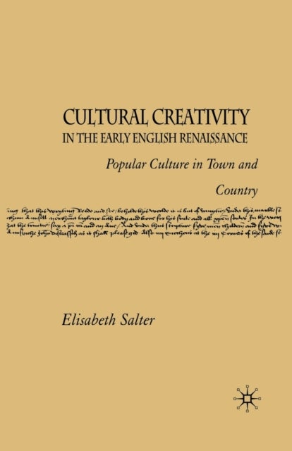 Cultural Creativity in the Early English Renaissance - Popular Culture in Town and Country