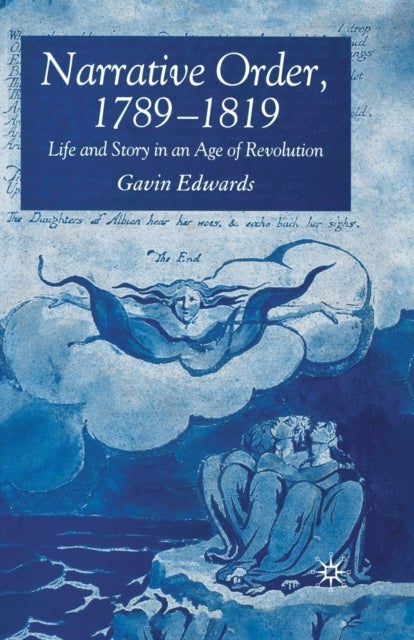 Narrative Order, 1789-1819 - Life and Story in an Age of Revolution
