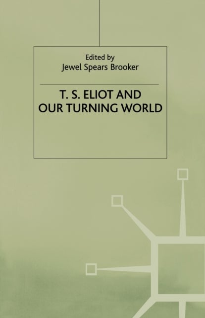 T.S. Eliot and our Turning World