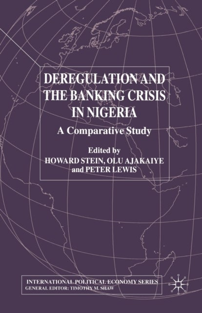 Deregulation and the Banking Crisis in Nigeria - A Comparative Study