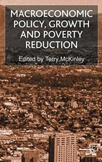 Macroeconomic Policy, Growth and Poverty Reduction