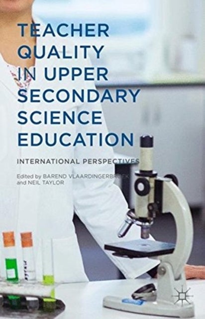 Teacher Quality in Upper Secondary Science Education - International Perspectives
