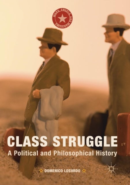 Class Struggle - A Political and Philosophical History