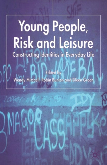 Young People, Risk and Leisure - Constructing Identities in Everyday Life