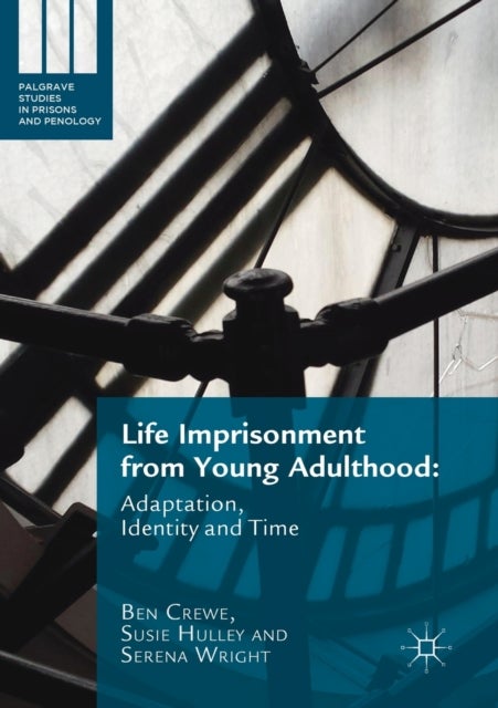 Life Imprisonment from Young Adulthood - Adaptation, Identity and Time