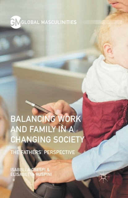 Balancing Work and Family in a Changing Society - The Fathers' Perspective