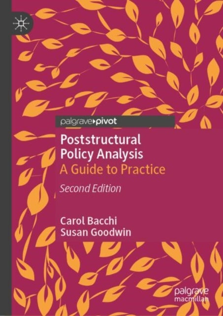 Poststructural Policy Analysis - A Guide to Practice