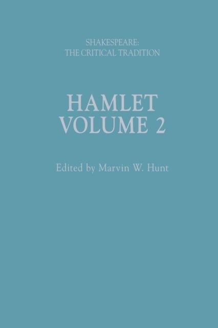 Hamlet - Shakespeare: The Critical Tradition, Volume 2