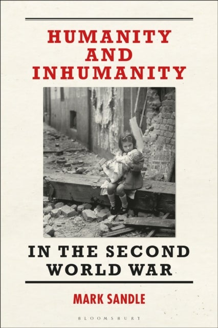 Humanity and Inhumanity in the Second World War