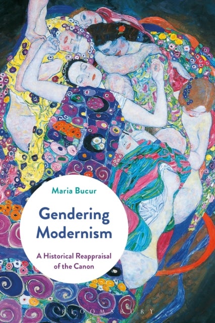 Gendering Modernism - A Historical Reappraisal of the Canon