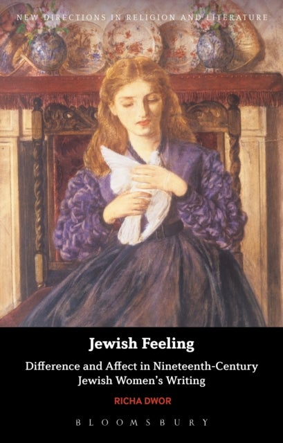 Jewish Feeling - Difference and Affect in Nineteenth-Century Jewish Women's Writing