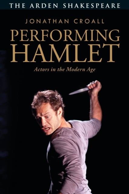 Performing Hamlet - Actors in the Modern Age