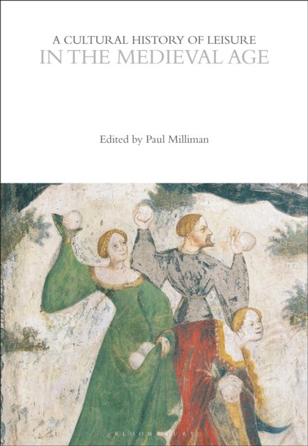 A Cultural History of Leisure in the Medieval Age