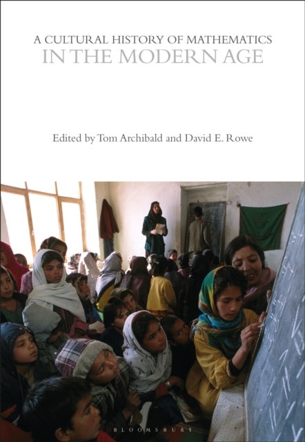 A Cultural History of Mathematics in the Modern Age