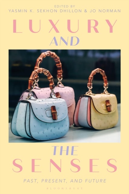 Luxury and the Senses - Past, Present, and Future