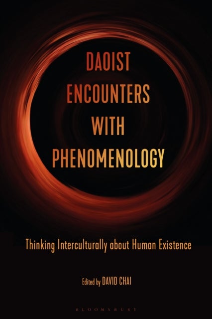 Daoist Encounters with Phenomenology - Thinking Interculturally about Human Existence