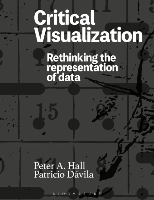 Critical Visualization - Rethinking the Representation of Data