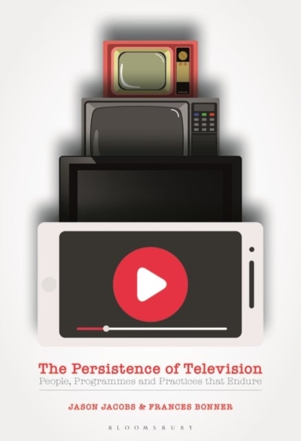 The Persistence of Television - People, Programmes and Practices that Endure