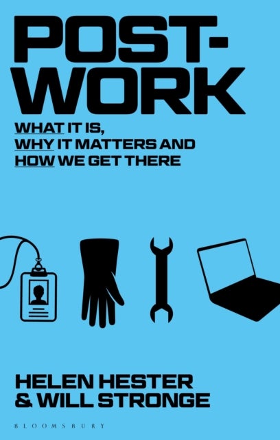 Post-work - What It Is, Why It Matters and How We Get There