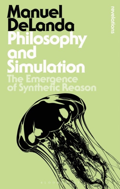 Philosophy and Simulation - The Emergence of Synthetic Reason