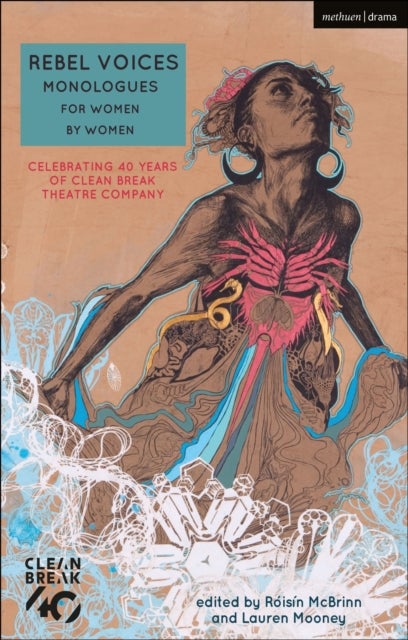 Rebel Voices: Monologues for Women by Women - Celebrating 40 Years of Clean Break Theatre Company