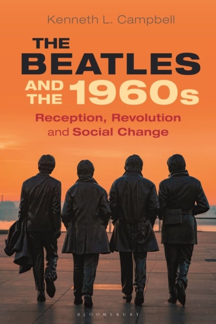 The Beatles and the 1960s - Reception, Revolution, and Social Change