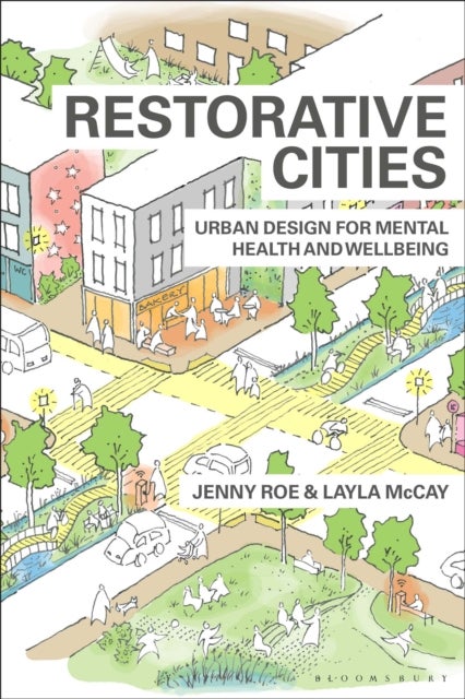 Restorative Cities - urban design for mental health and wellbeing
