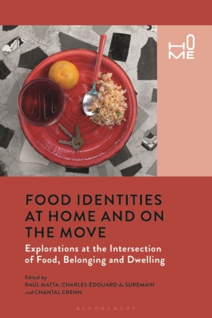 Food Identities at Home and on the Move - Explorations at the Intersection of Food, Belonging and Dwelling